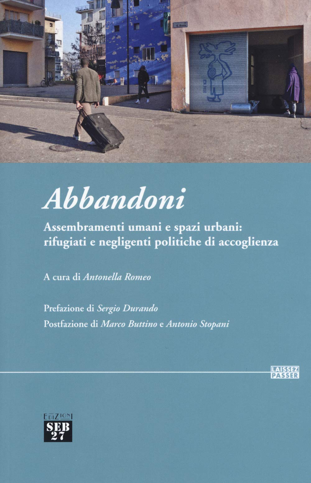 Abbandoni. Assembramenti umani e spazi urbani: rifugiati e negligenti politiche di accoglienza book