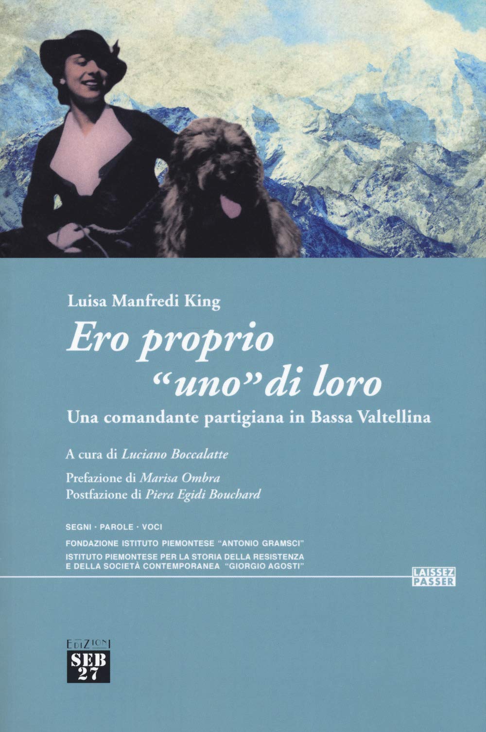 Ero proprio 'uno' di loro. Una comandante partigiana in Bassa Valtellina book