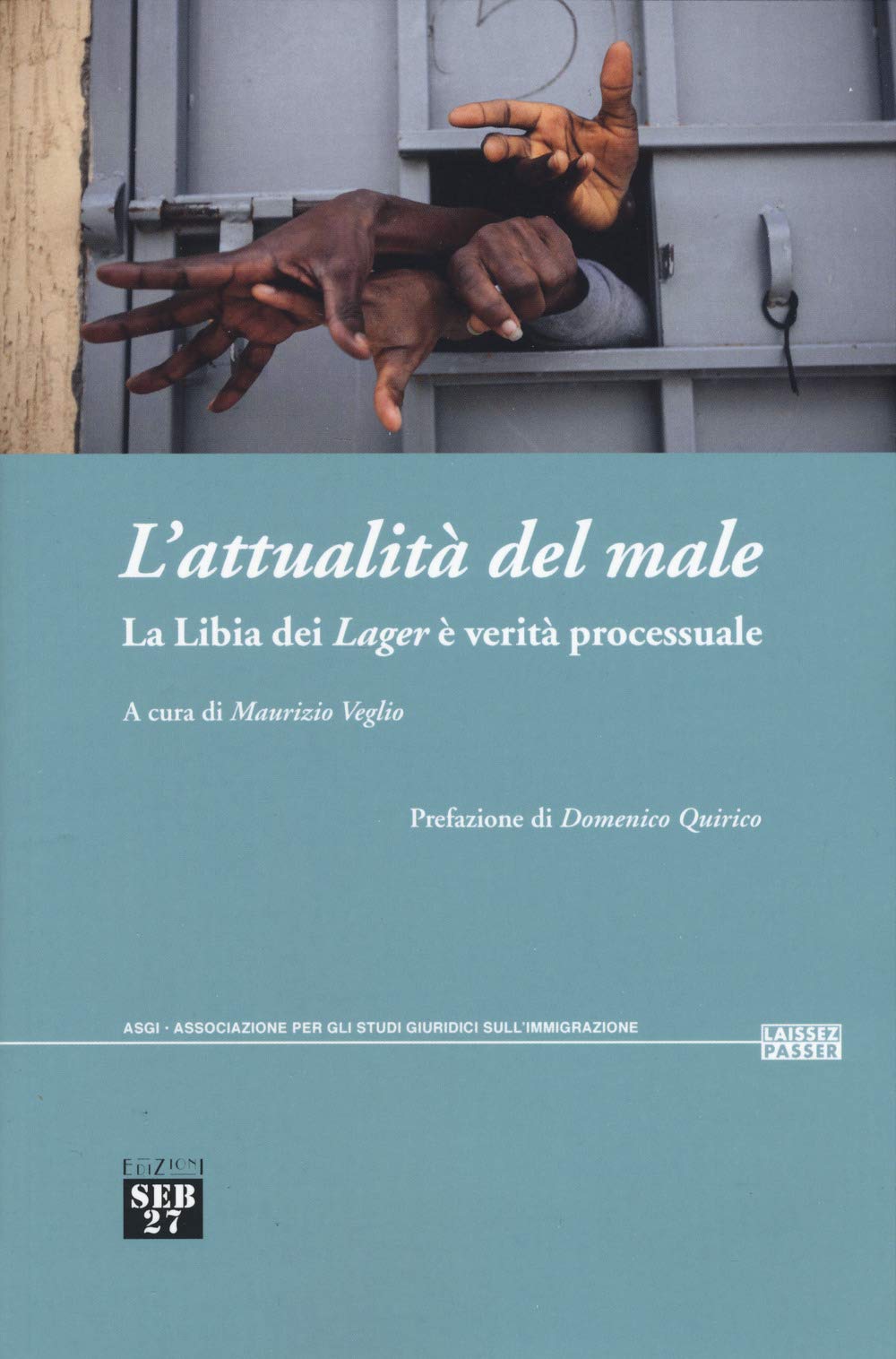 L'attualità del male. La Libia dei «Lager» è verità processuale (Laissez-passer) Books