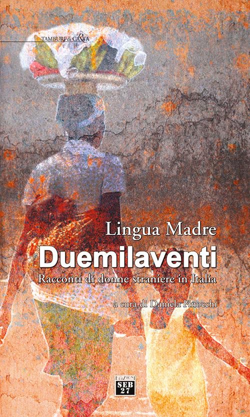 Lingua madre Duemilaventi. Racconti di donne straniere in Italia book