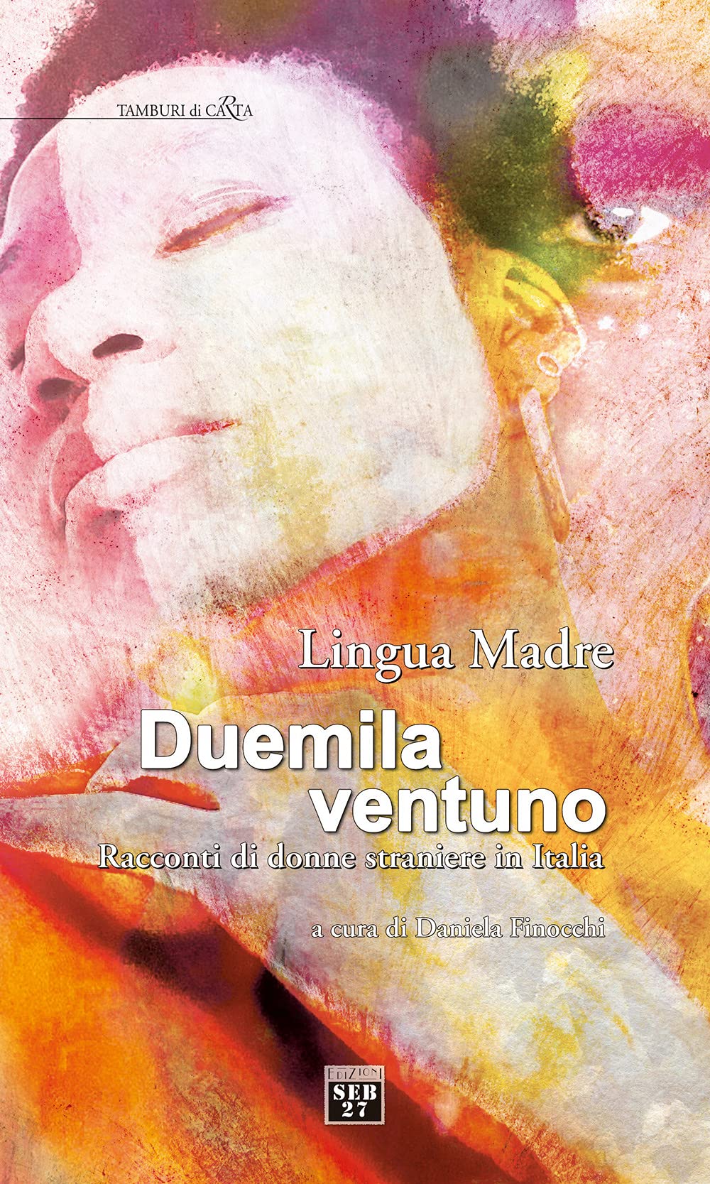 Lingua madre Duemilaventuno. Racconti di donne straniere in Italia Contemporary literature