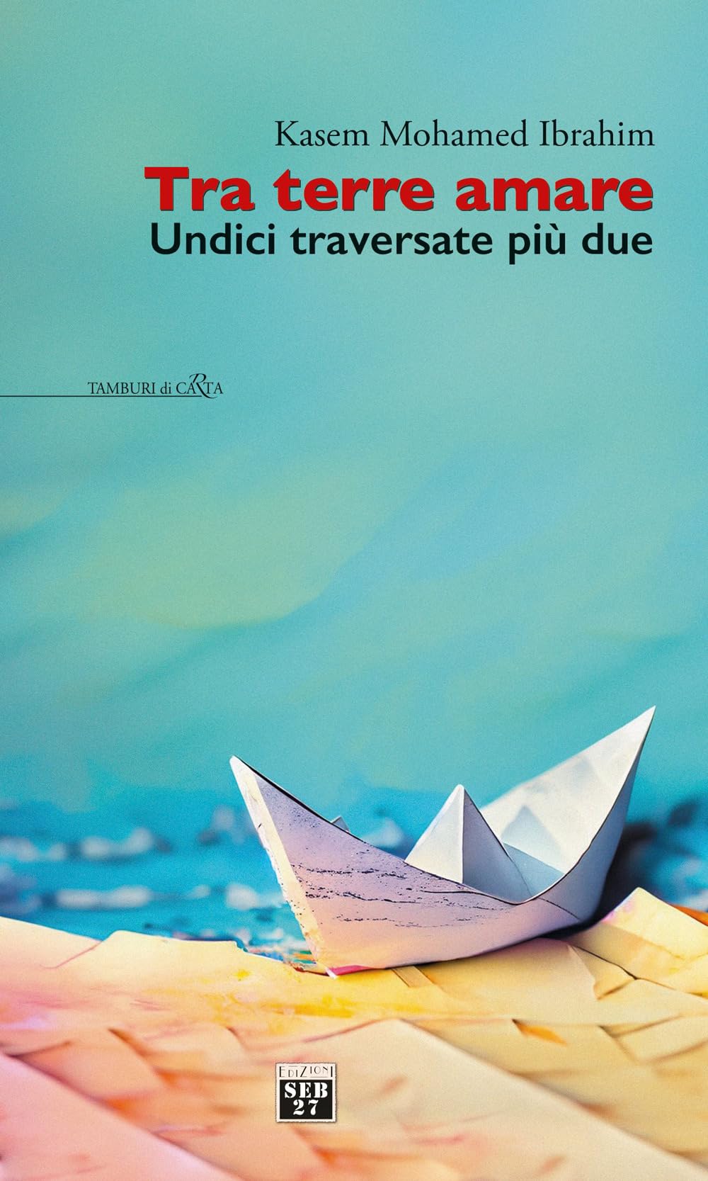 Tra terre amare. Undici traversate più due book