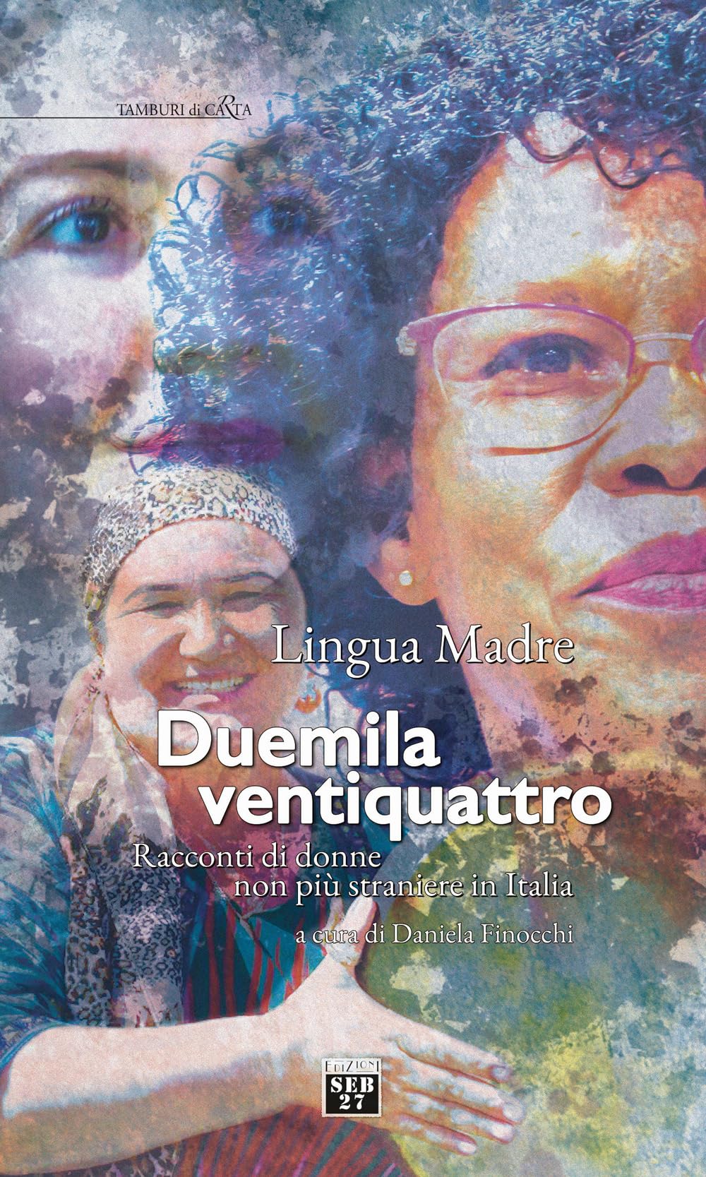 Lingua madre Duemilaventiquattro. Racconti di donne non più straniere in Italia (Tamburi di carta) Contemporary literature Books