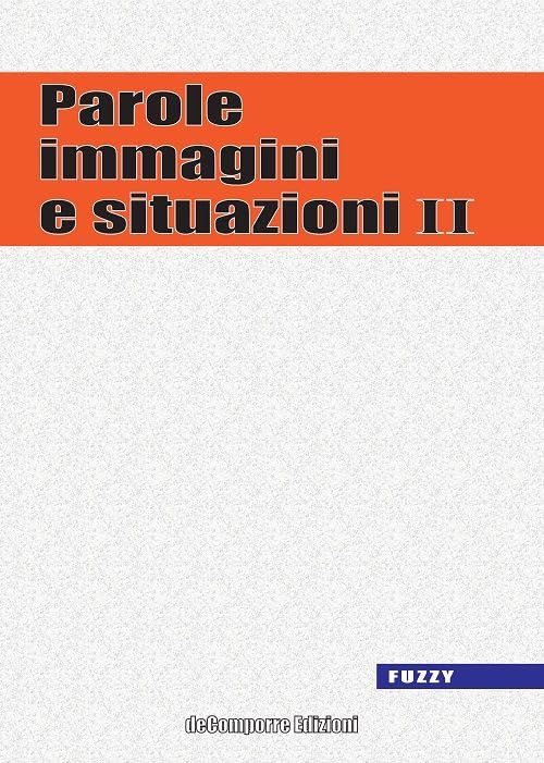 Parole, immagini e situazioni (Vol. 2) (Fuzzy) Contemporary literature