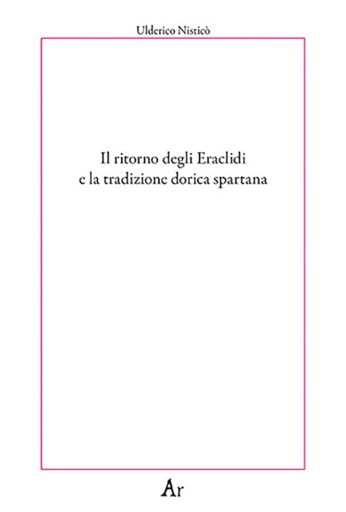 Il ritorno degli Eraclidi e la tradizione dorica spartana (Paganitas) Politics & History