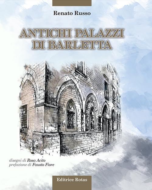 Antichi palazzi di Barletta. Ediz. illustrata book
