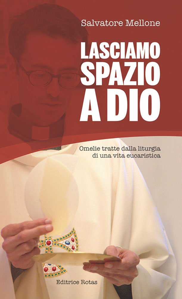 Lasciamo spazio a Dio. Omelie tratte dalla liturgia di una vita eucaristica book