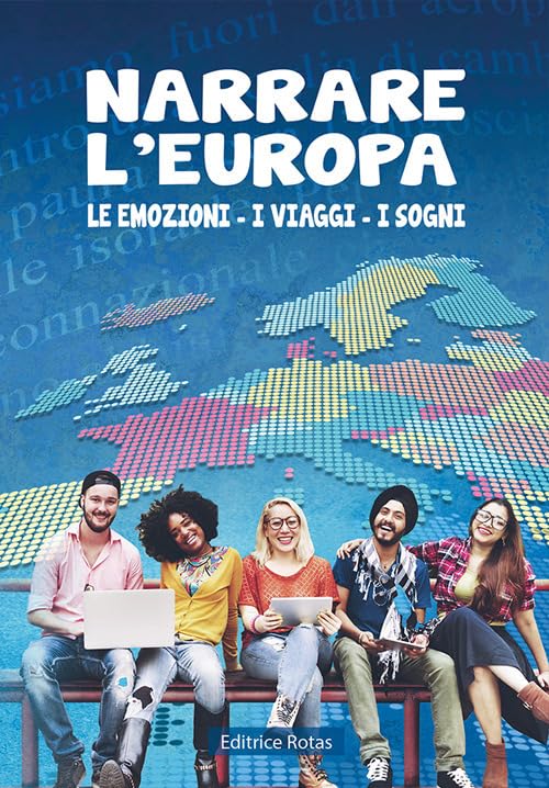 Narrare l'Europa. Le emozioni, i viaggi, i sogni book