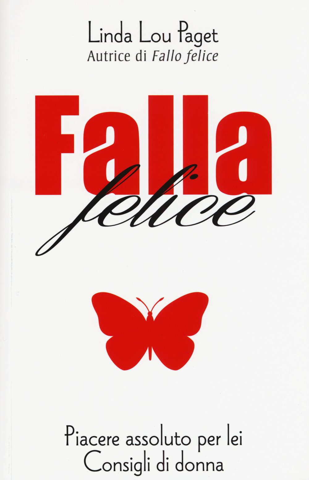 Falla felice. Piacere assoluto per lei (Fuoco) Partnership & Love