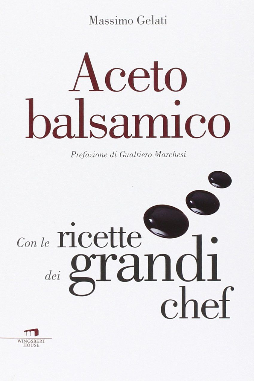 Aceto balsamico. Con le ricette dei grandi chef book