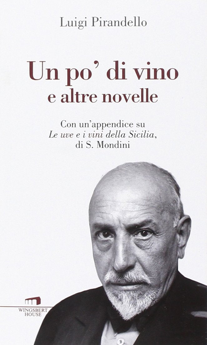 Un po' di vino e altre novelle. Con un'appendice su «Le uve e i vini della Sicilia» di S. Mondini book