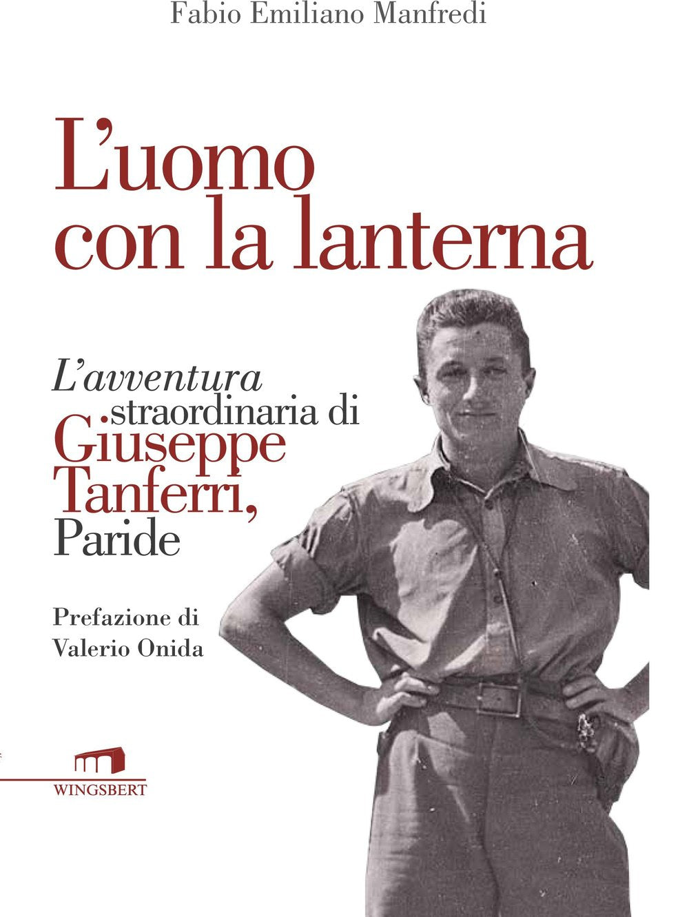 L'uomo con la lanterna. L'avventura straordinaria di Giuseppe Tanferri, Paride book