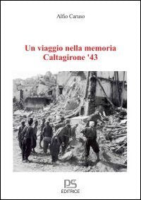 Un viaggio nella memoria, Caltagirone '43 book