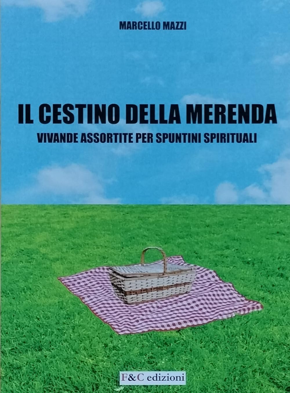 Il cestino della merenda. Vivande assortite per spuntini spirituali Religion & Esotericism