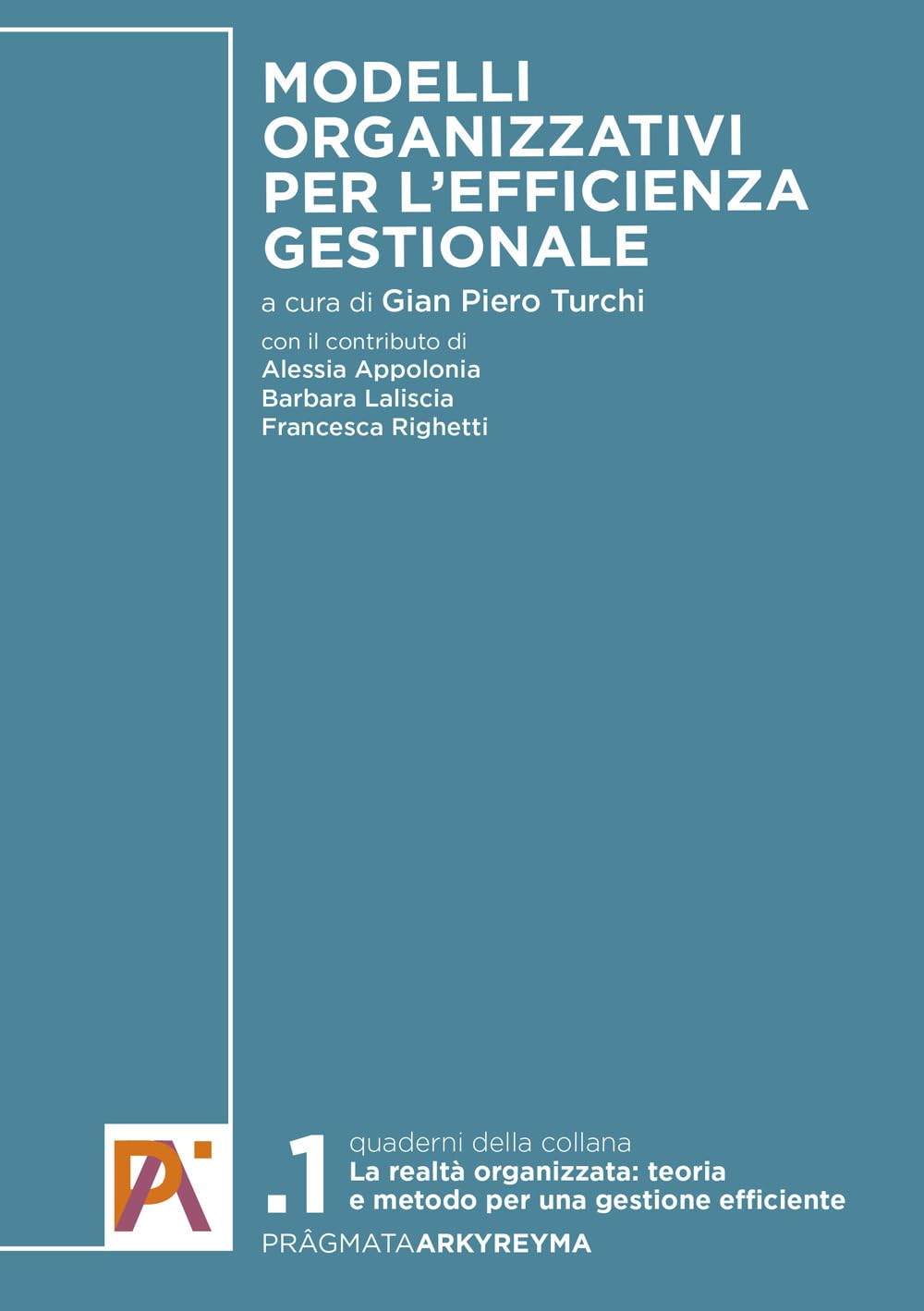 Modelli organizzativi per l’efficienza gestionale (La realtà organizzata: teoria e metodo per una gestione efficiente) Business, Finance & Career
