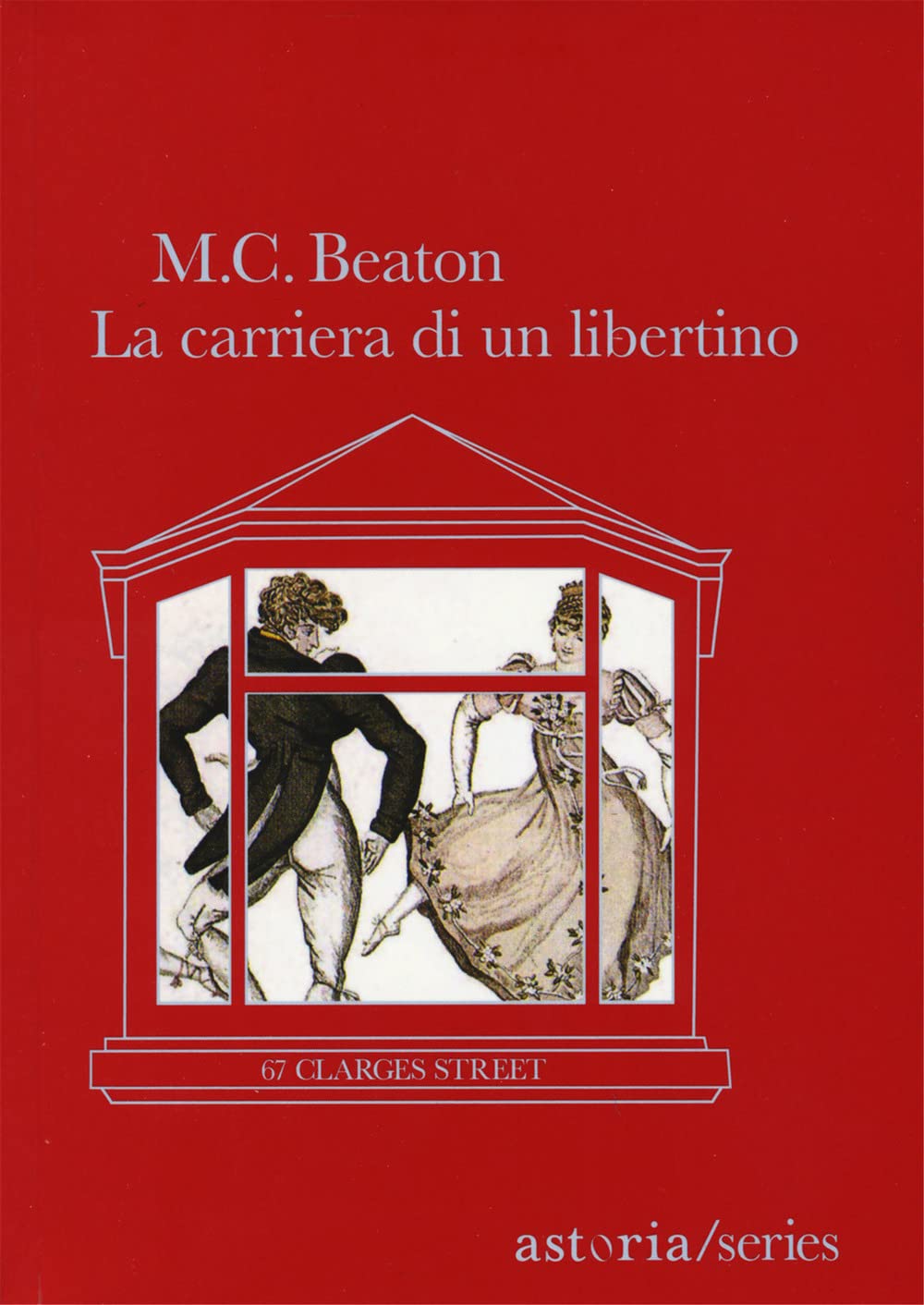 La carriera di un libertino. 67 Clarges Street Contemporary literature