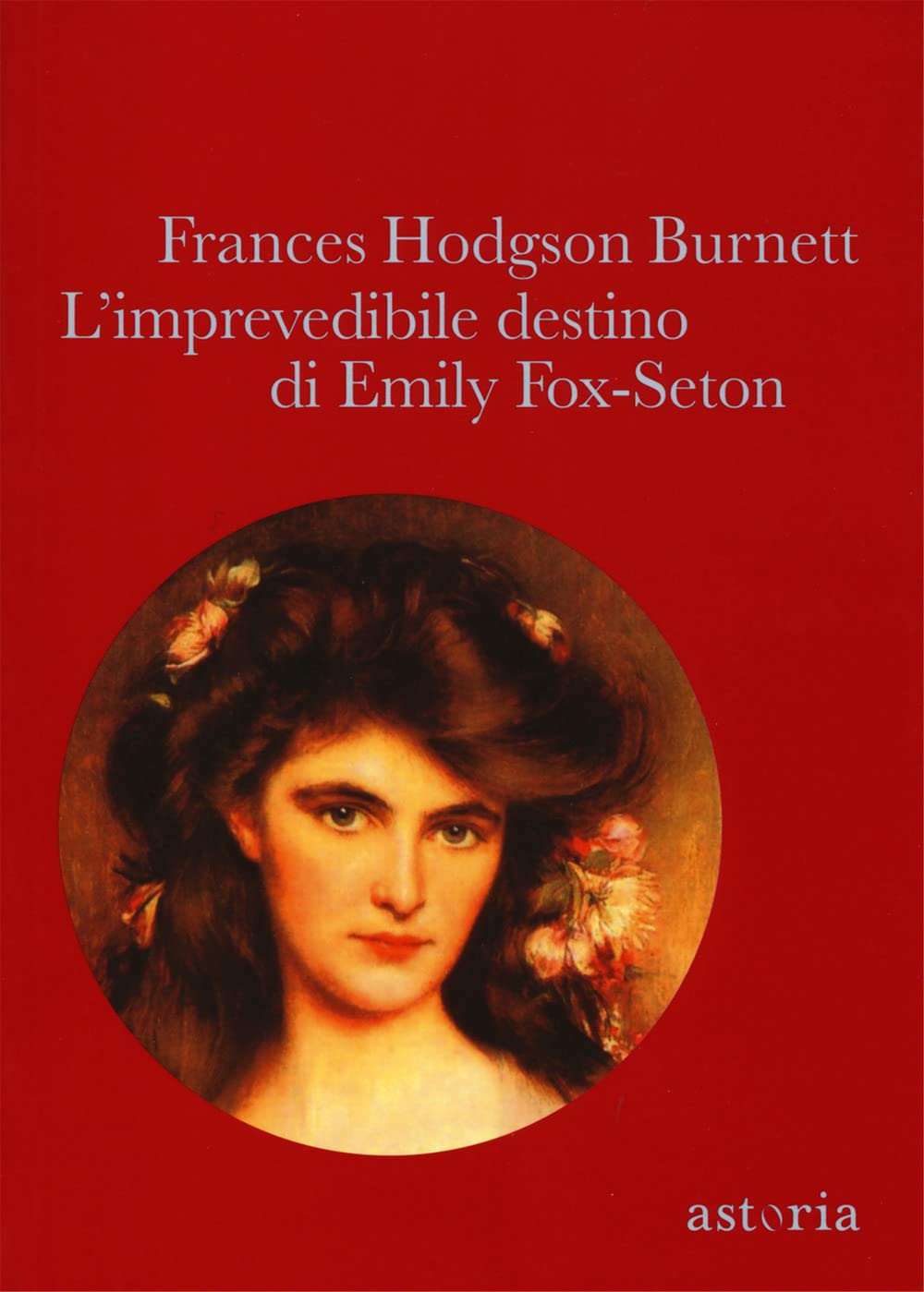 L'imprevedibile destino di Emily Fox-Seton (Vintage) Classics