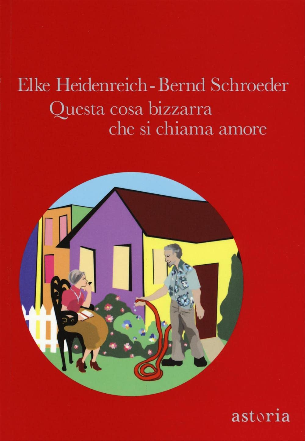 Questa cosa bizzarra che si chiama amore (Contemporanea) Contemporary literature