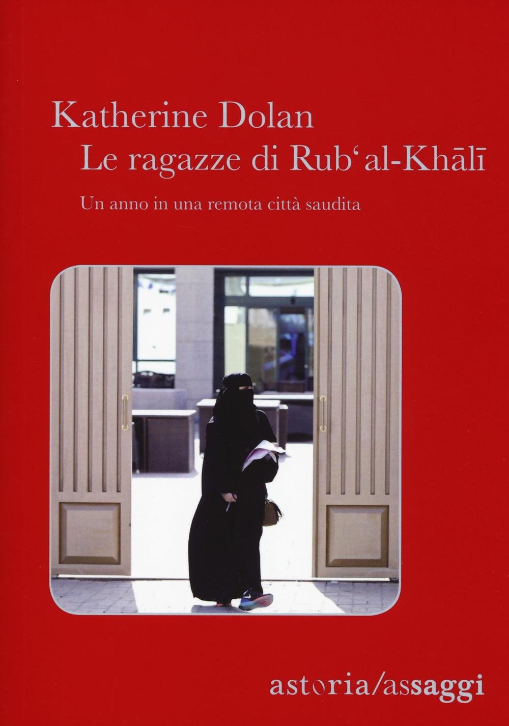 Le ragazze di Rub'Al-Khali. Un anno in una remota città saudita (Assaggi) Contemporary literature
