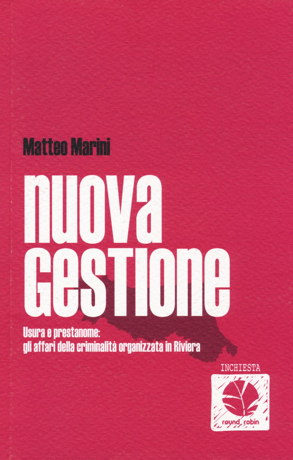 Nuova gestione. Usura e prestanome: gli affari della criminalità organizzata in Riviera book