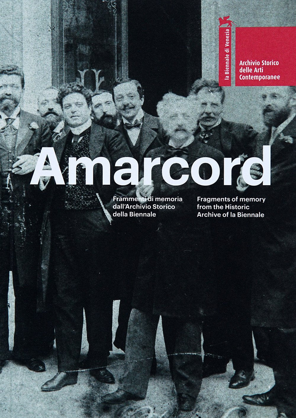 Amarcord. Frammenti di memoria dall'Archivio storico della Biennale. Ediz. multilingue Film, Art & Culture