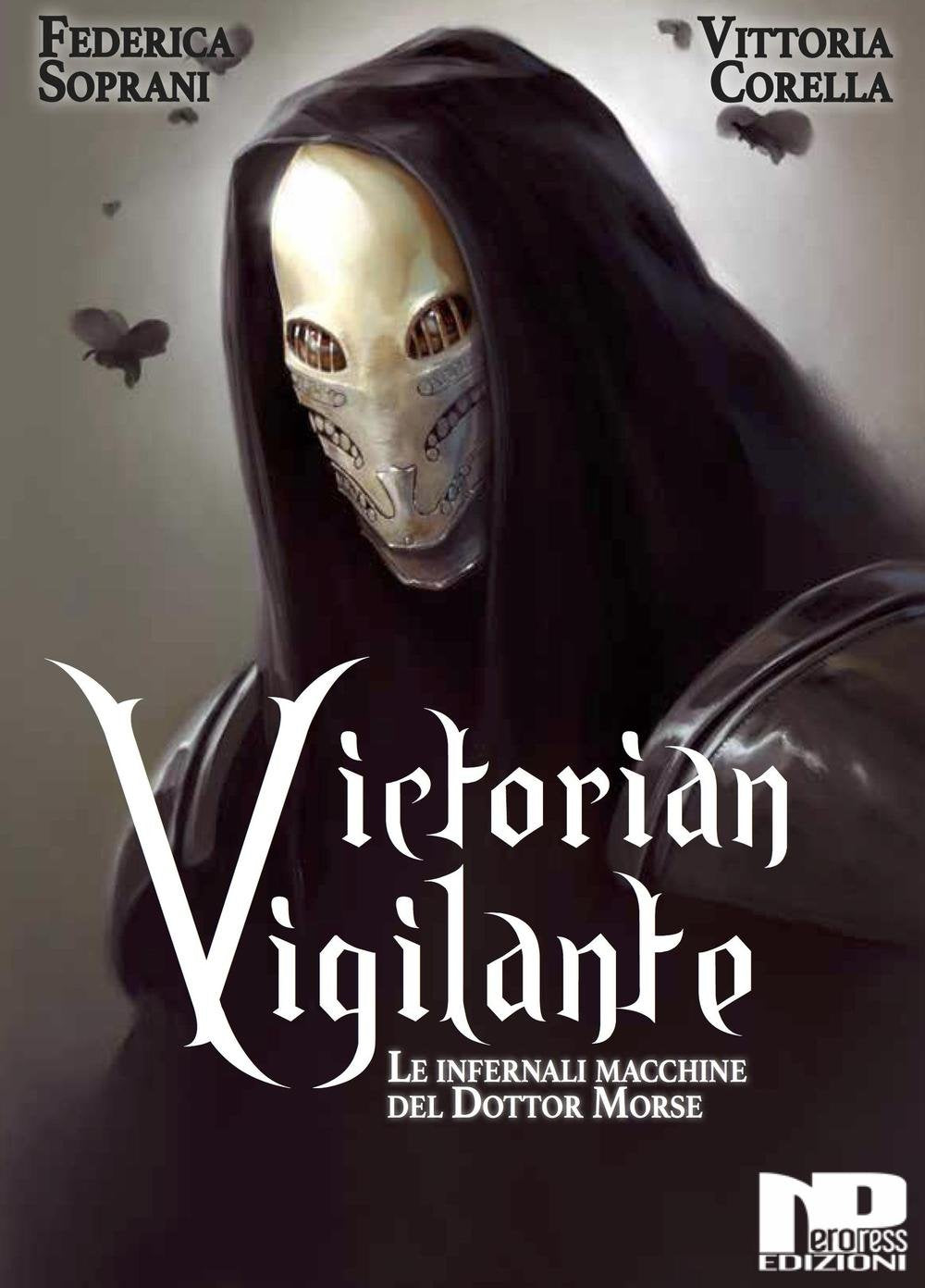 Victorian Vigilante. Le infernali macchine del dottor Morse book
