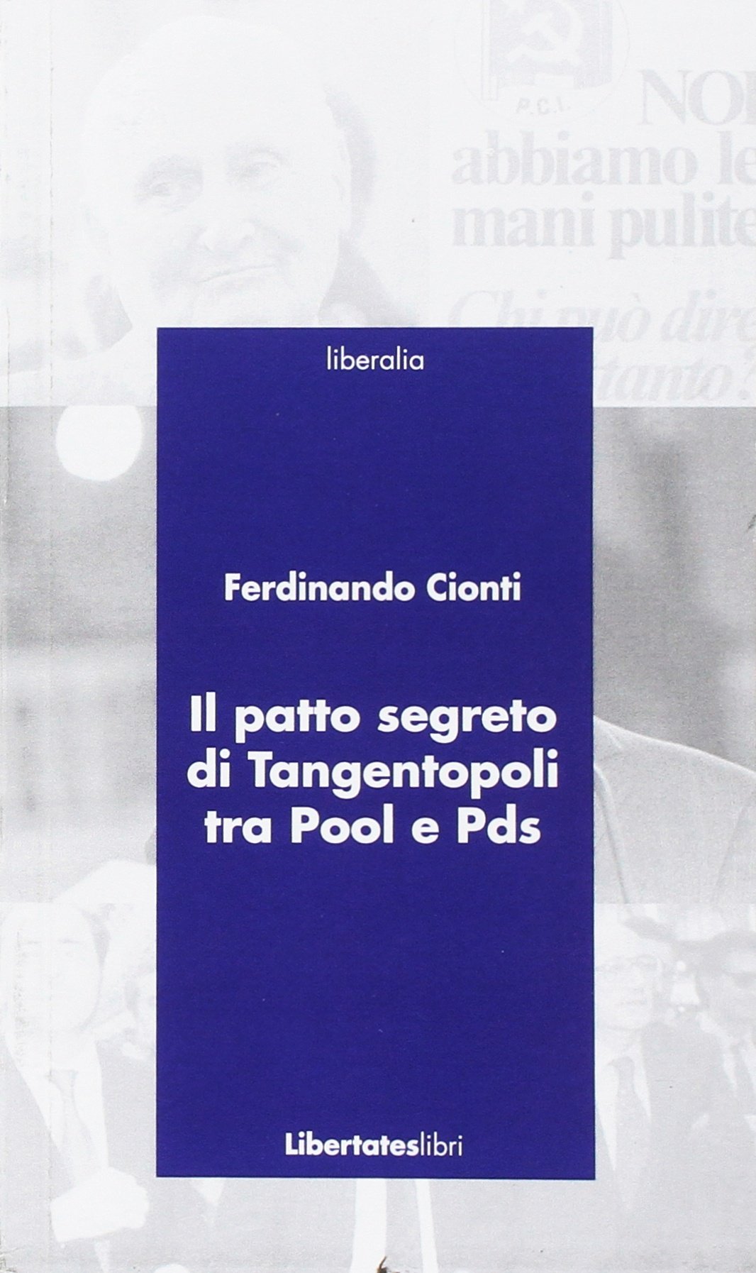Il patto segreto di Tangentopoli fra Pool e PDS (Bibliotheca Albatros) Politics & History