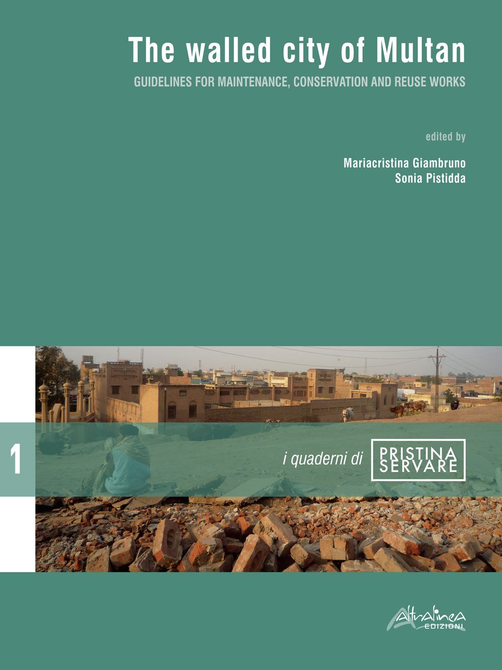 The walled city of Multan. Guidelines for maintenance, conservation and reuse works Architecture
