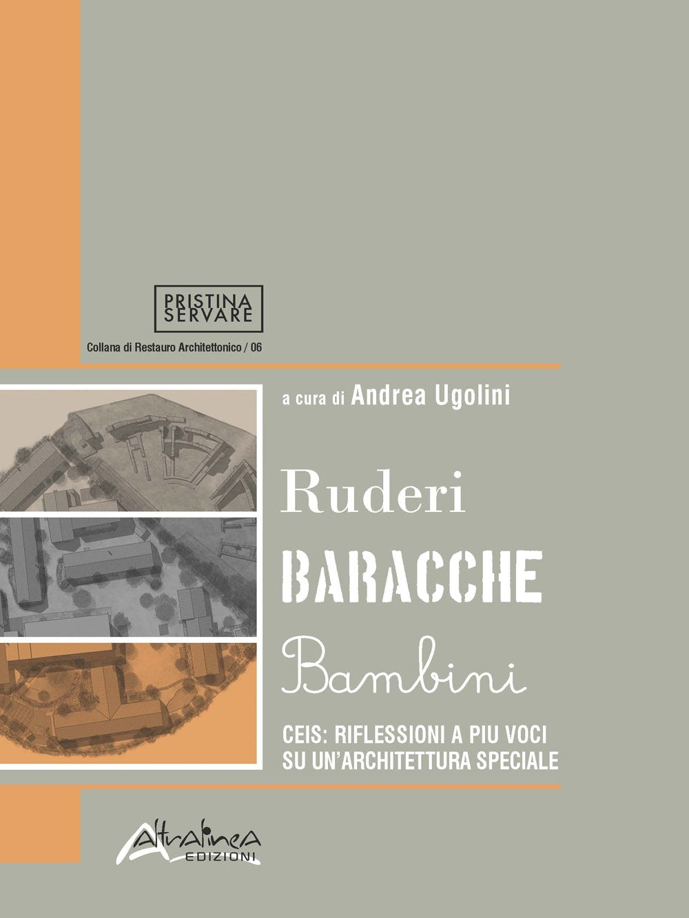Ruderi baracche bambini. CEIS: riflessioni a più voci su un'architettura speciale book
