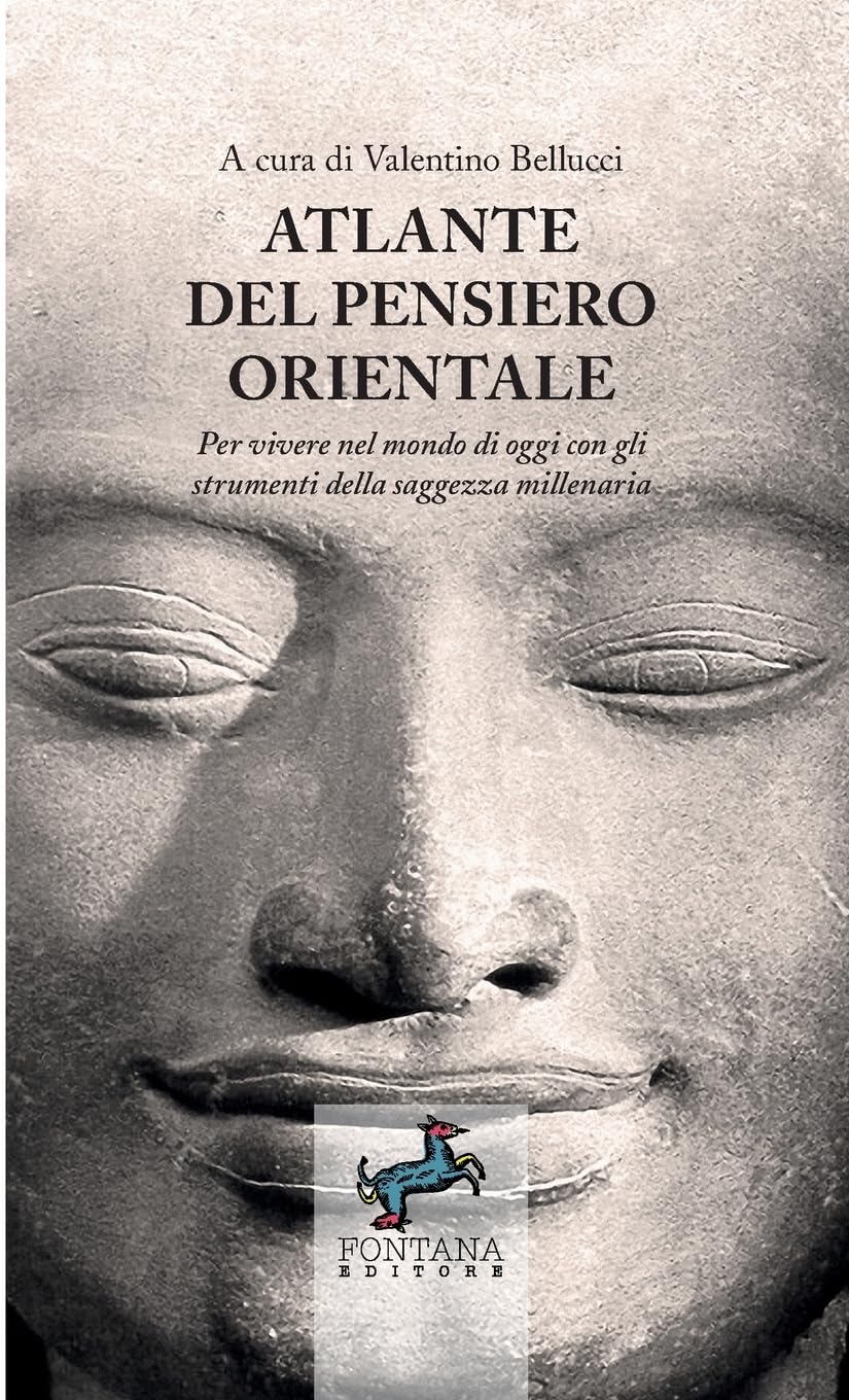 Atlante del pensiero Orientale: Per vivere nel mondo di oggi con gli strumenti della saggezza millenaria book