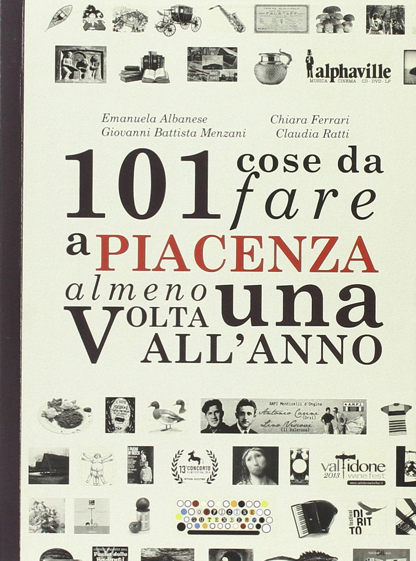 101 cose da fare a Piacenza almeno una volta all'anno book