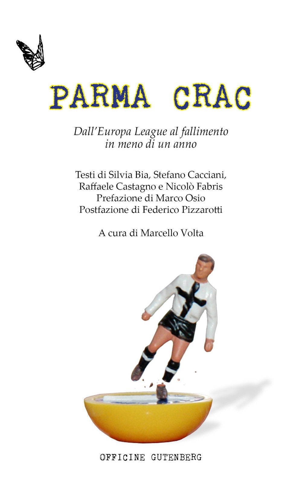 Parma Crac. Dall'Europa league al fallimento in meno di un anno book