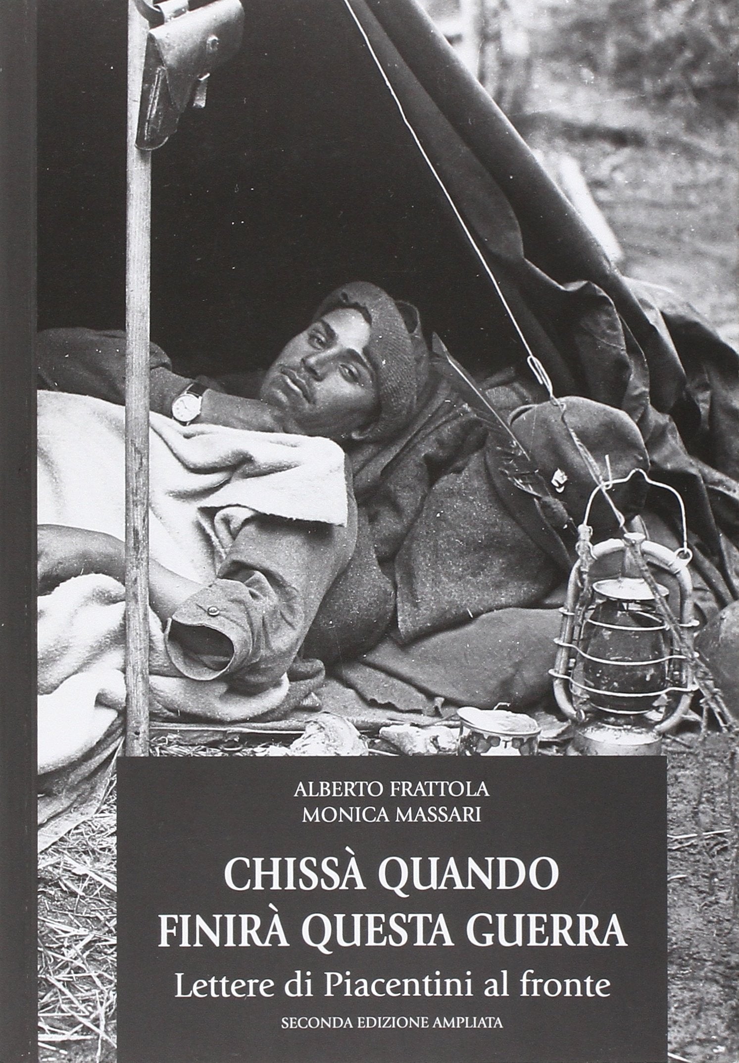 Chissà quando finirà questa guerra. Lettere di piacentini al fronte book