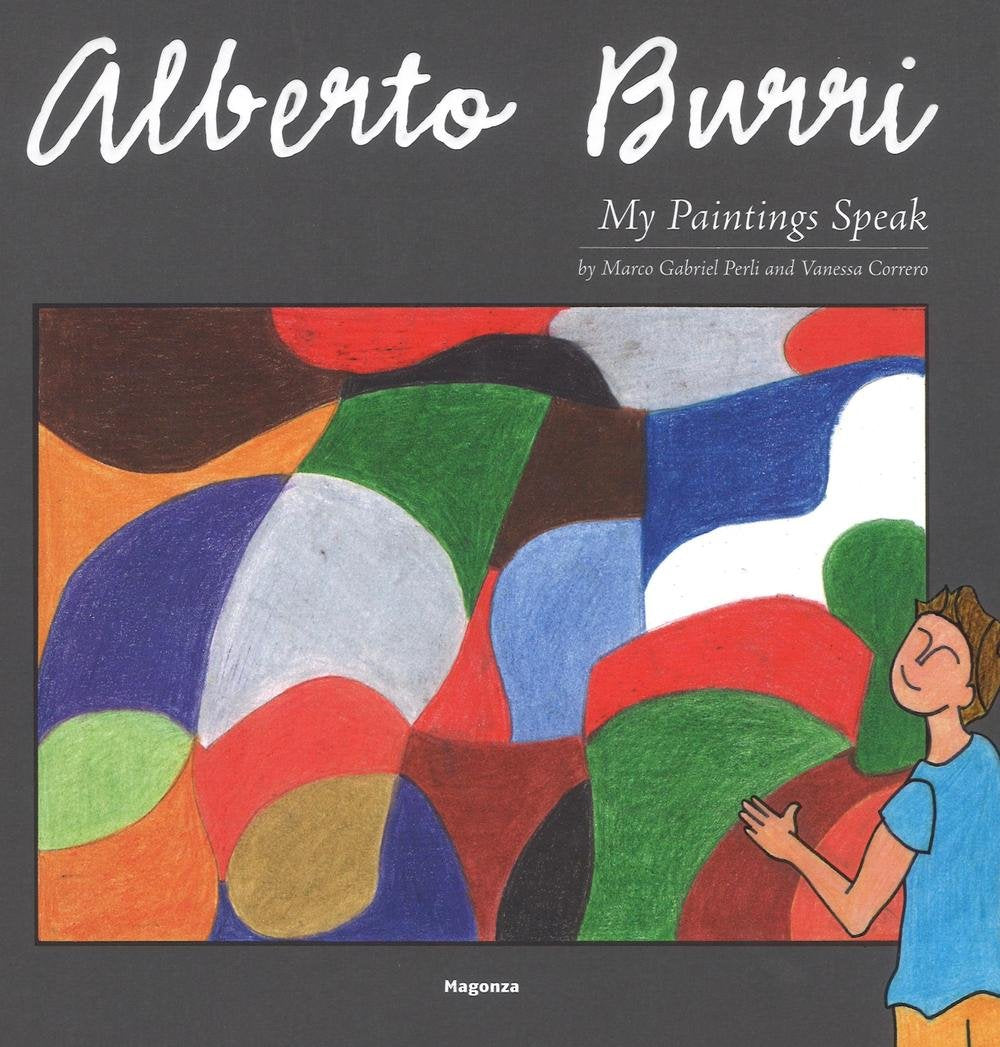 Alberto Burri. My paintings speak. Ediz. illustrata book