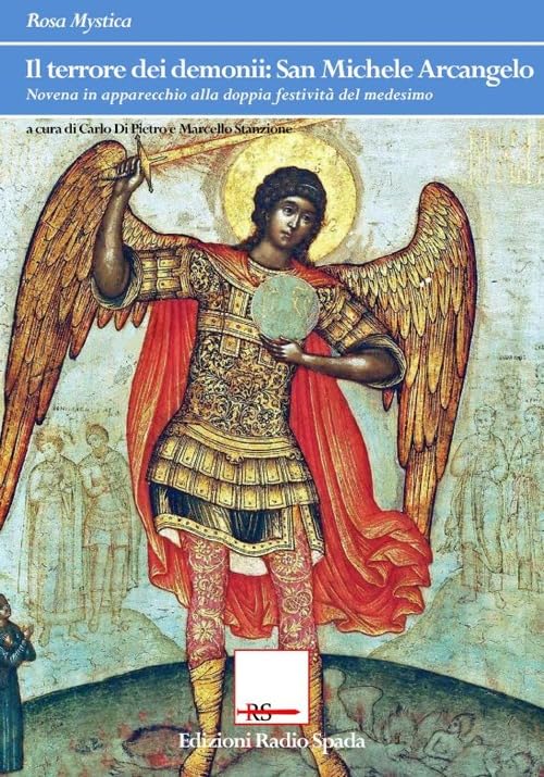 Il terrore dei demonii. San Michele Arcangelo. Novena in apparecchio alla doppia festività del medesimo book