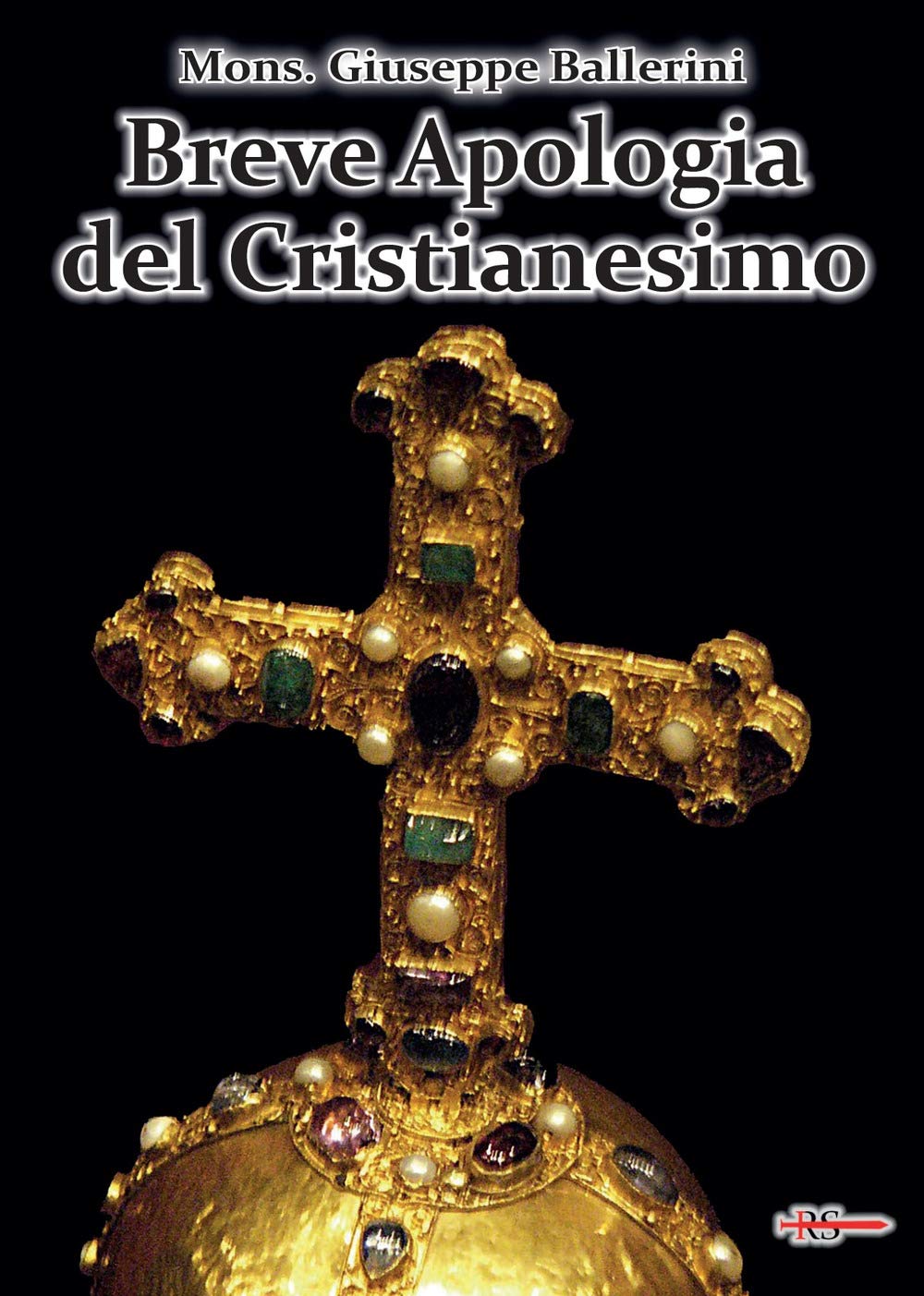 Breve apologia del cristianesimo. Contro gli increduli dei nostri giorni book