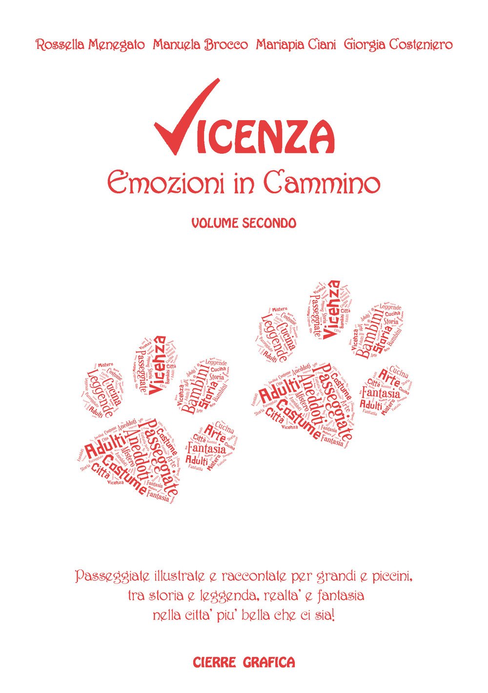 Vicenza. Emozioni in cammino. Passeggiate illustrate e raccontate per grandi e piccini, tra storia e leggenda, realtà e fantasia nella città più bella che ci sia! (Vol. 2) book