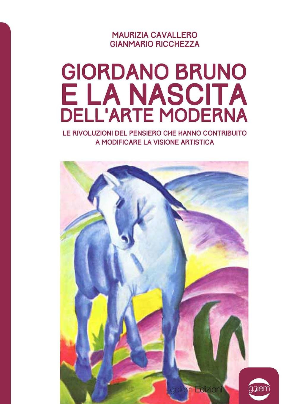 Giordano Bruno e la nascita dell'arte moderna. Le rivoluzioni del pensiero che hanno contribuito a modificare la visione artistica book