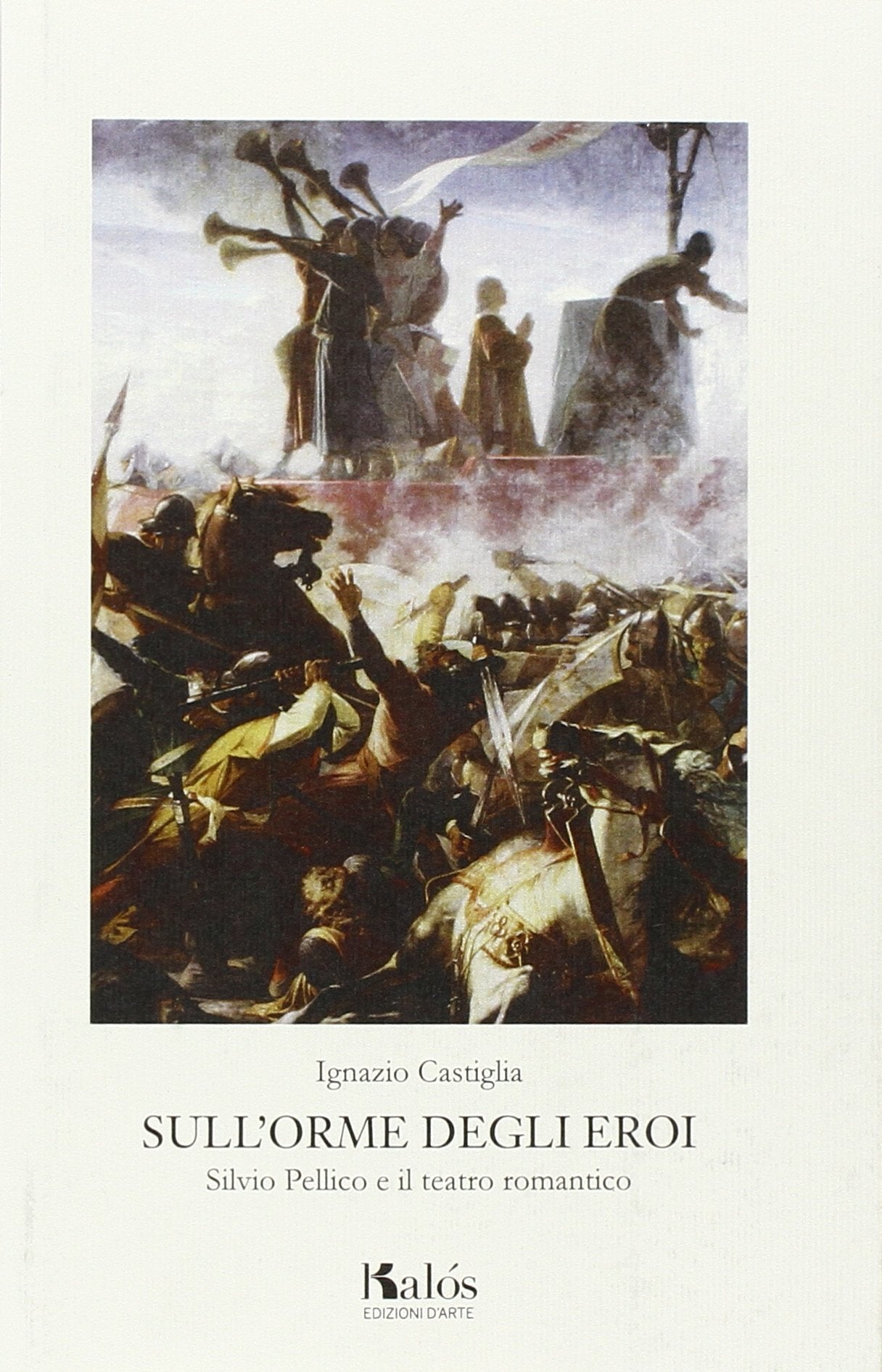 Sull'orme degli eroi. Silvio Pellico e il teatro romantico book
