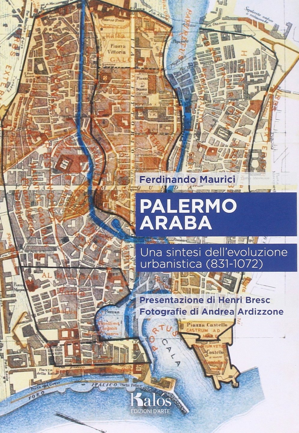 Palermo araba. Una sintesi dell'evoluzione urbanistica (831-1072) Film, Art & Culture