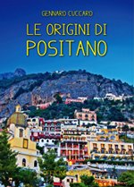 Le origini di Positano. Storia di Positano dalle origini ai giorni nostri book