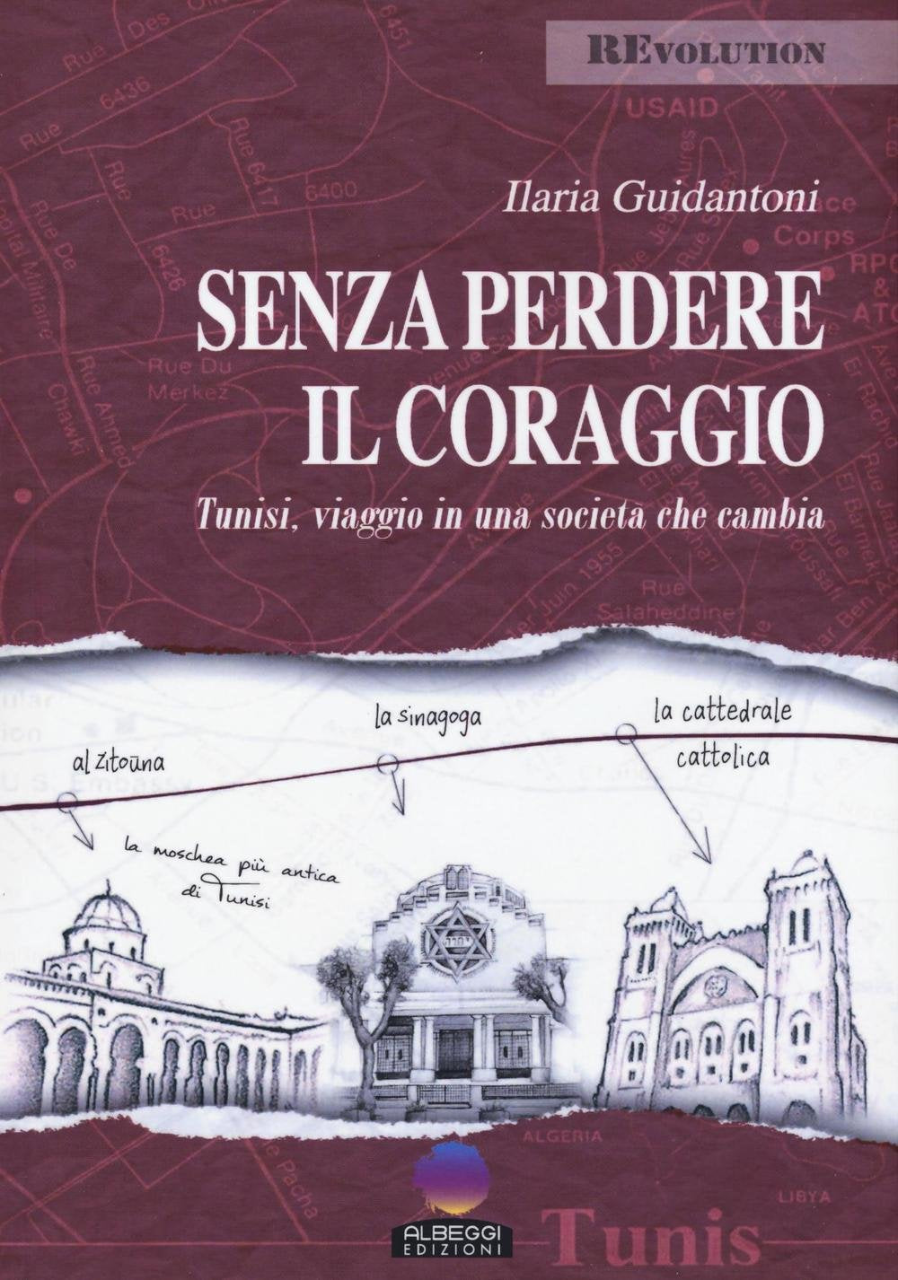 Senza perdere il coraggio. Tunisi, viaggio in una società che cambia Leisure, Home & Garden
