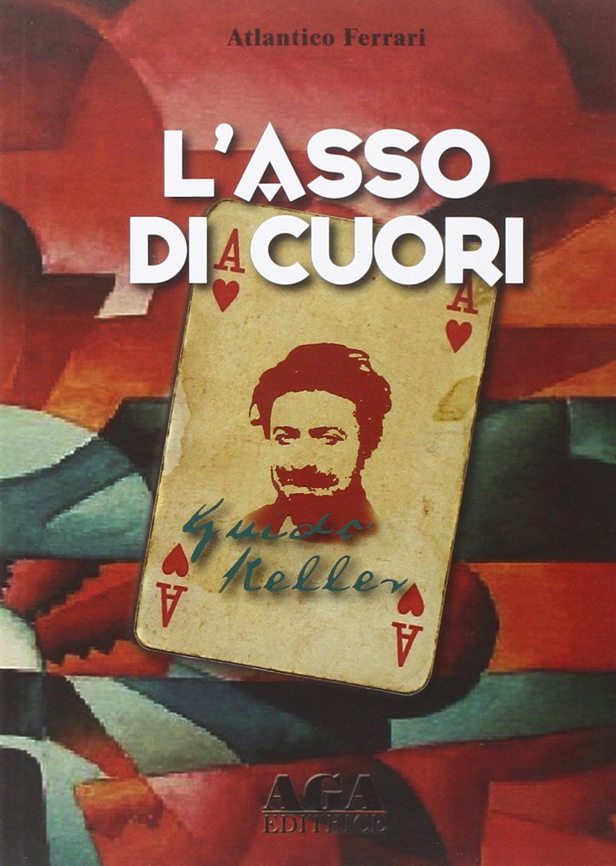 L'asso di cuori. Guido Keller Politics & Society