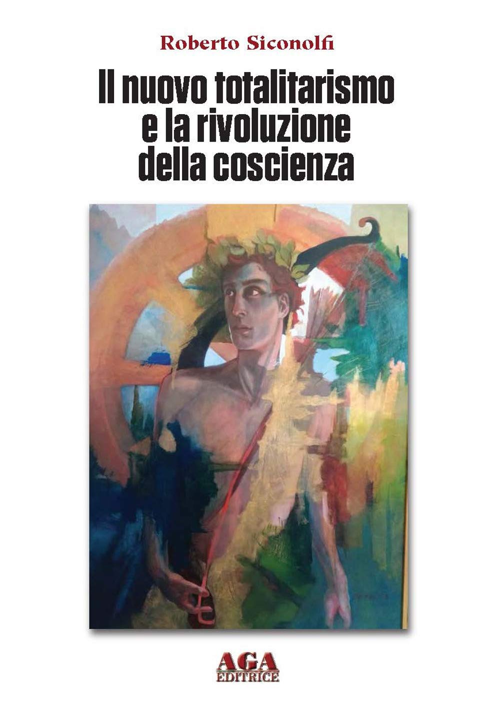 Il nuovo totalitarismo e la rivoluzione della coscienza Religion & Esotericism