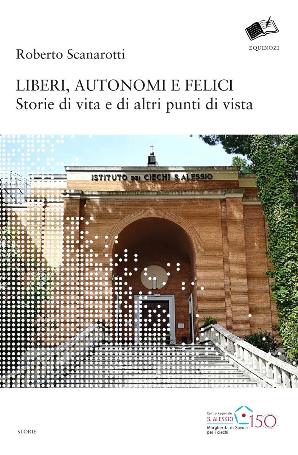 Liberi, autonomi e felici. Storie di vita e di altri punti di vista book