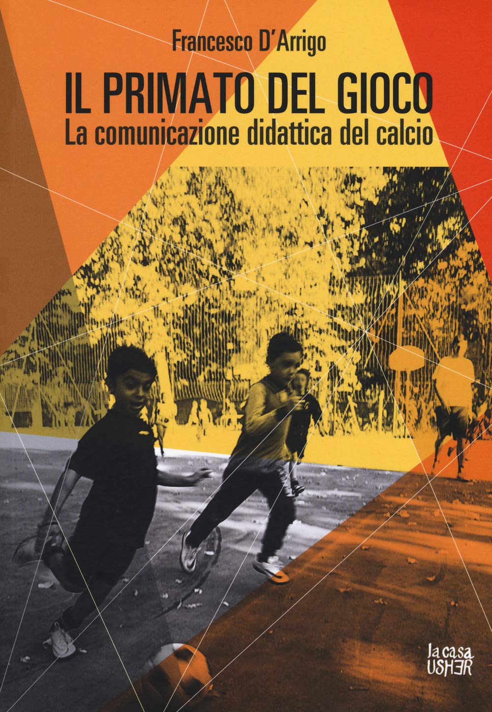 Il primato del gioco. La comunicazione didattica del calcio (Nuove prospettive) Leisure & Fun