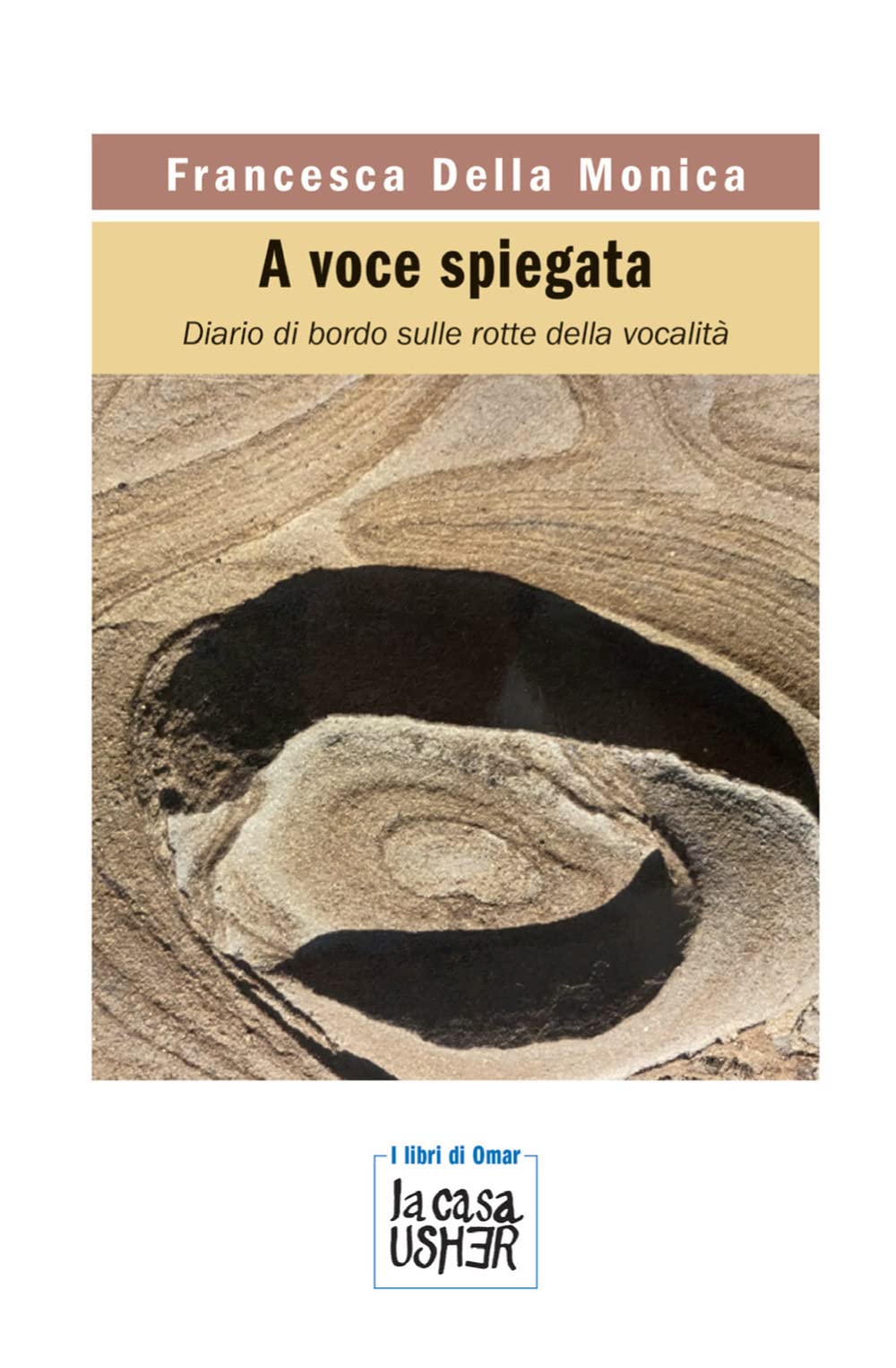 A voce spiegata. Diario di bordo sulle rotte della vocalità (I libri di Omar. Serie blu) Film, Art & Culture
