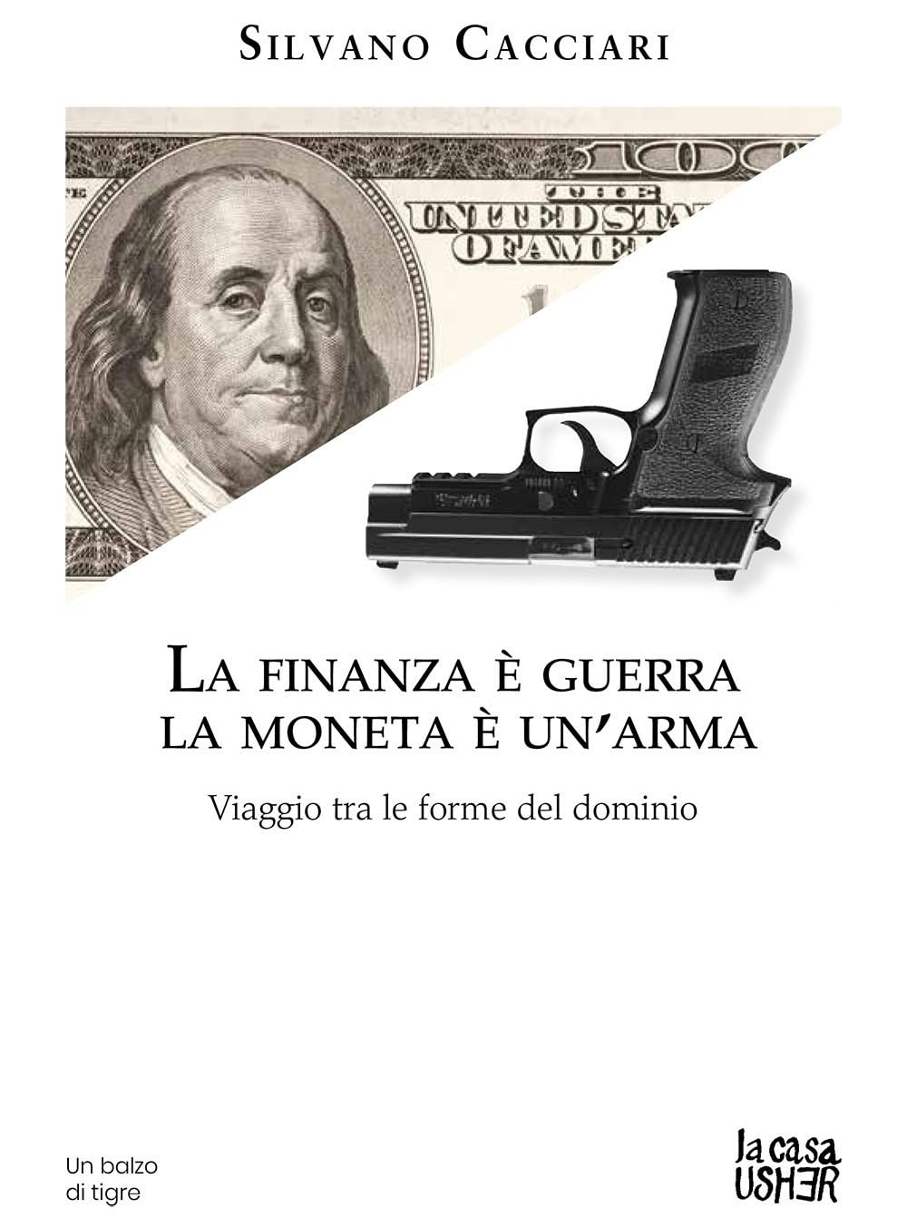 La finanza è guerra. La moneta è un'arma. Viaggio tra le forme del dominio Books