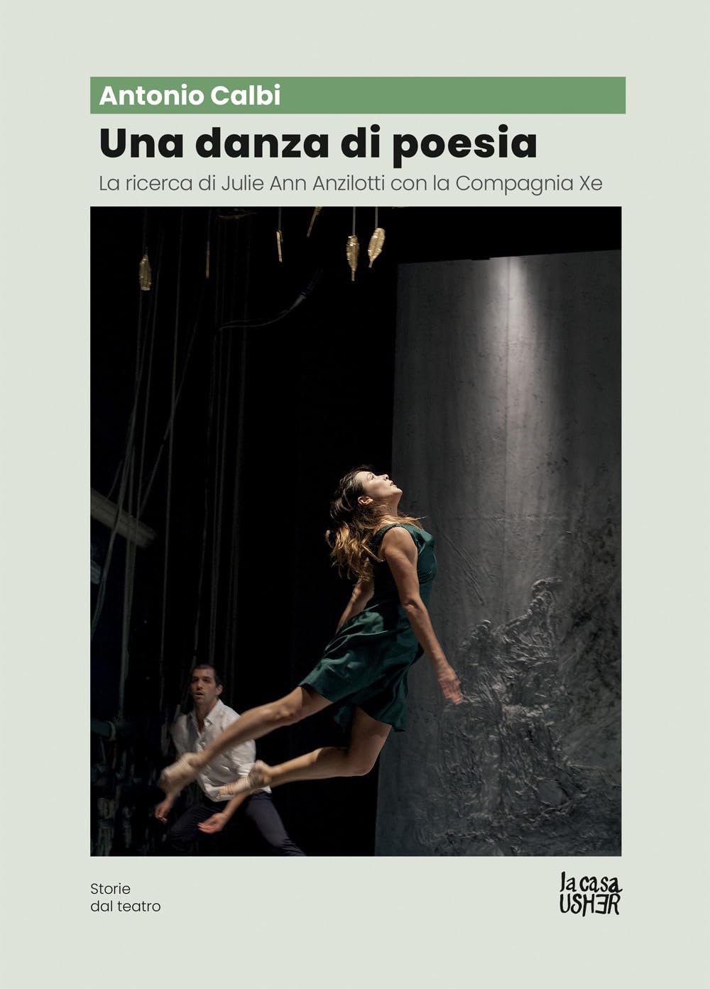Una danza di poesia. La ricerca di Julie Ann Anzillotti con la Compagnia Xe (Storie dal teatro) Film, Art & Culture