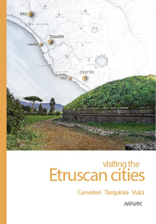 Visiting the etruscan cities. Cerveteri Tarquinia Vulci. Con App per tablet e smartphone book